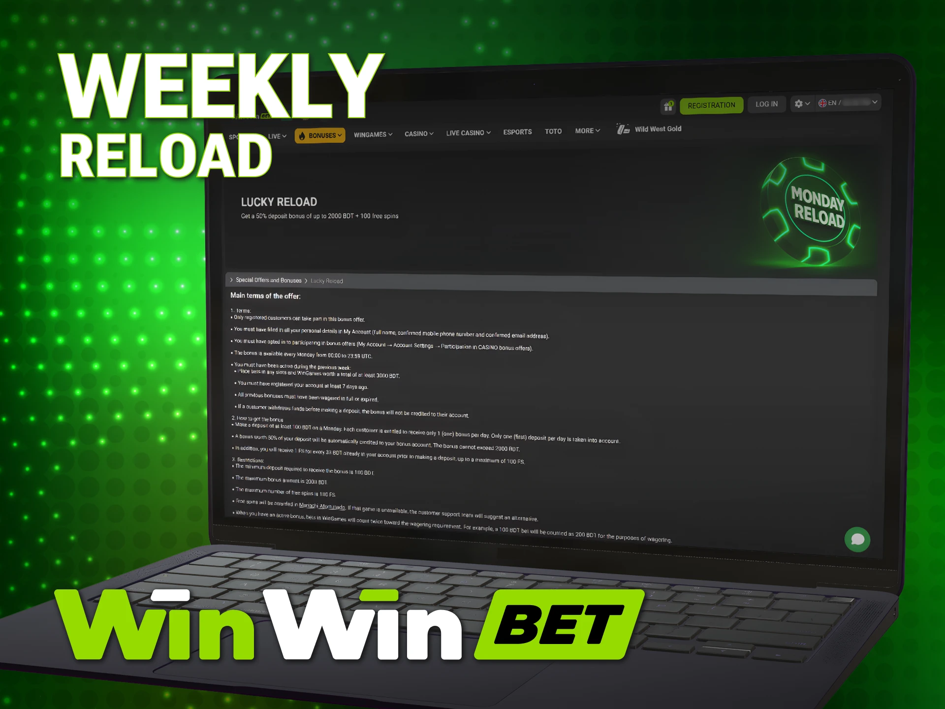 Activate the weekly 50% WinWin Bonuses reload for casino games.