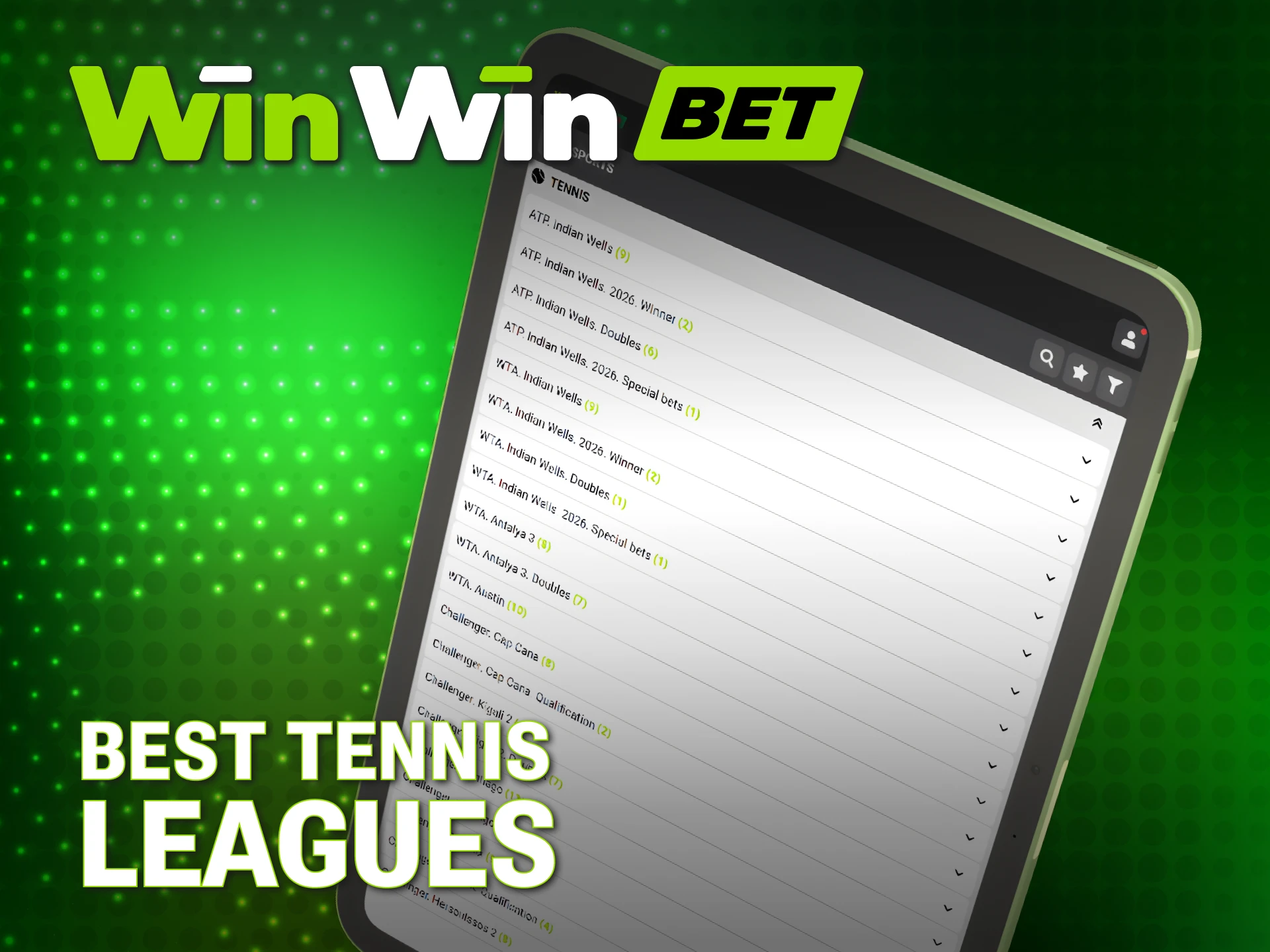 Explore the most profitable WinWin Tennis markets and championships online.